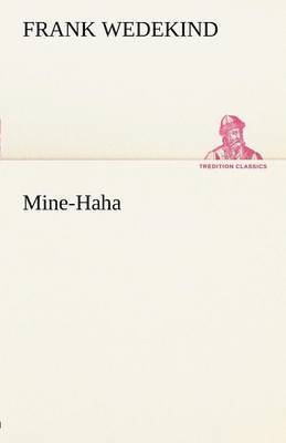 Frank Wedekind - Mine-Haha, Häftad