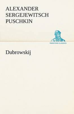 Alexander Sergejewitsch Puschkin - Dubrowskij, Häftad