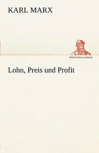 bokomslag Lohn, Preis Und Profit