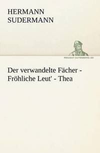 bokomslag Der Verwandelte Facher - Frohliche Leut' - Thea