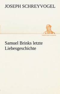 bokomslag Samuel Brinks Letzte Liebesgeschichte