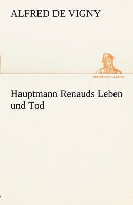 bokomslag Hauptmann Renauds Leben Und Tod