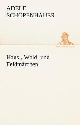 Haus-, Wald- Und Feldmarchen 1