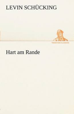 Levin Sch Cking, Levin Schucking - Hart Am Rande, Häftad