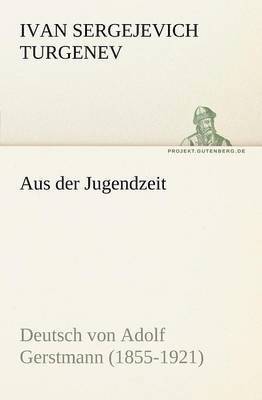 Ivan Sergeevich Turgenev, Ivan Sergejevich Turgenev - Aus Der Jugendzeit, Häftad