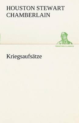 Houston Stewart Chamberlain - Kriegsaufsatze, Häftad