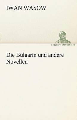 bokomslag Die Bulgarin Und Andere Novellen