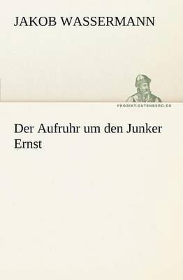 Aufruhr Um Den Junker Ernst