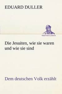bokomslag Jesuiten, Wie Sie Waren Und Wie Sie Sind