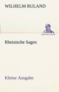 bokomslag Rheinische Sagen - Kleine Ausgabe