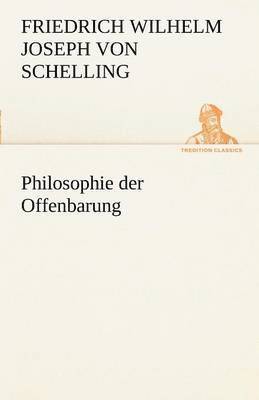 Friedrich Wilhelm Joseph Schelling - Philosophie Der Offenbarung, Häftad