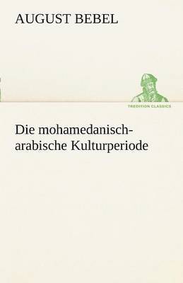 bokomslag Mohamedanisch-Arabische Kulturperiode