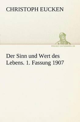 bokomslag Der Sinn Und Wert Des Lebens. 1. Fassung 1907