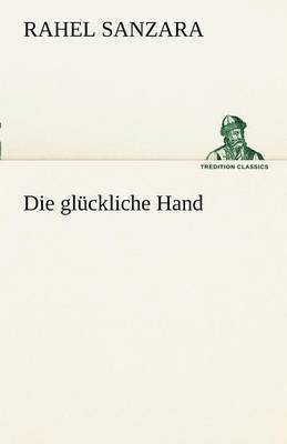 bokomslag Die Gluckliche Hand