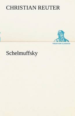 Christian Reuter - Schelmuffsky, Häftad