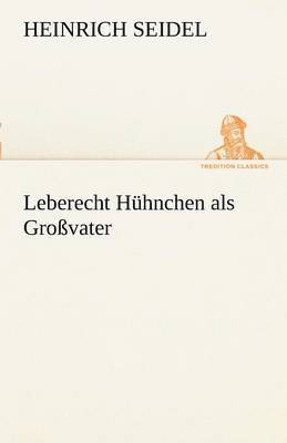 bokomslag Leberecht Huhnchen ALS Grossvater