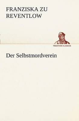 Franziska Zu Reventlow - Selbstmordverein, Häftad