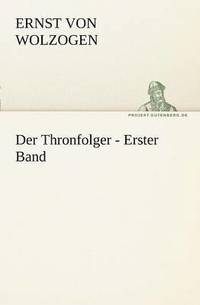 bokomslag Der Thronfolger - Erster Band