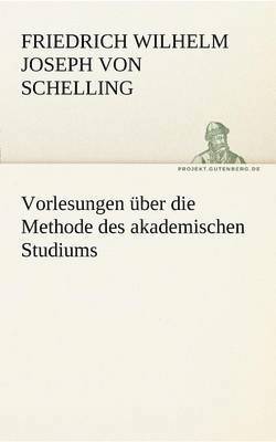 bokomslag Vorlesungen Ber Die Methode Des Akademischen Studiums