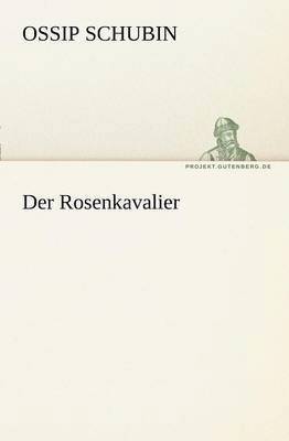 Ossip Schubin - Rosenkavalier, Häftad