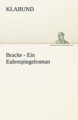 Klabund - Bracke - Ein Eulenspiegelroman, Häftad