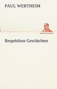 bokomslag Respektlose Geschichten