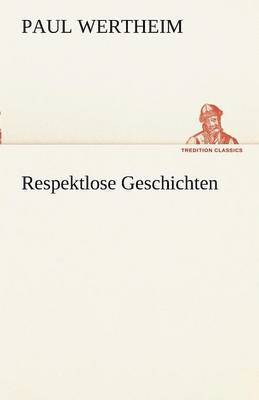 bokomslag Respektlose Geschichten