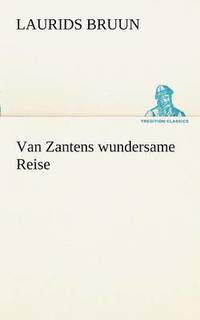 bokomslag Van Zantens Wundersame Reise