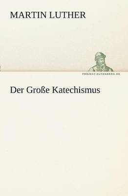 bokomslag Der Grosse Katechismus