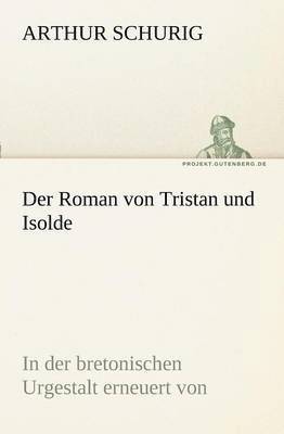 bokomslag Der Roman Von Tristan Und Isolde