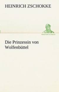 bokomslag Die Prinzessin Von Wolfenbuttel