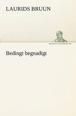 bokomslag Bedingt Begnadigt