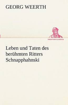 bokomslag Leben Und Taten Des Beruhmten Ritters Schnapphahnski