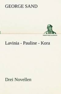 bokomslag Lavinia - Pauline - Kora