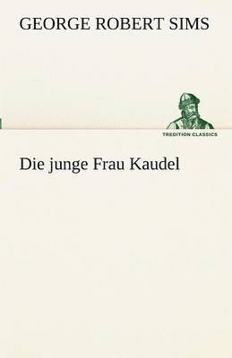 Die Junge Frau Kaudel 1