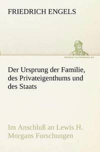 bokomslag Der Ursprung Der Familie, Des Privateigenthums Und Des Staats