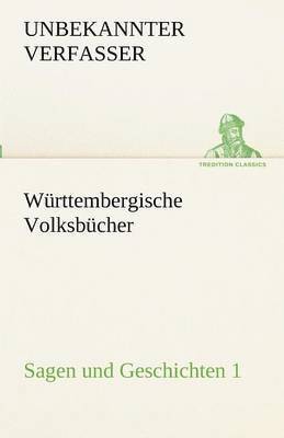 Wurttembergische Volksbucher - Sagen Und Geschichten 1 1
