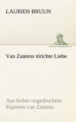 bokomslag Van Zantens Torichte Liebe