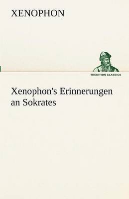 Xenophon's Erinnerungen an Sokrates 1