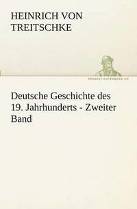 bokomslag Deutsche Geschichte Des 19. Jahrhunderts - Zweiter Band