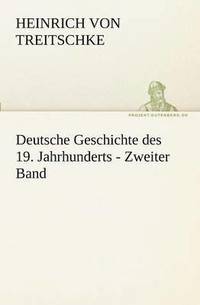 bokomslag Deutsche Geschichte Des 19. Jahrhunderts - Zweiter Band