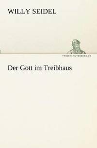 bokomslag Der Gott Im Treibhaus