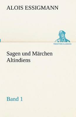 Sagen Und Marchen Altindiens, Band 1 1