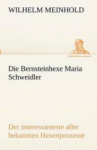 bokomslag Die Bernsteinhexe Maria Schweidler