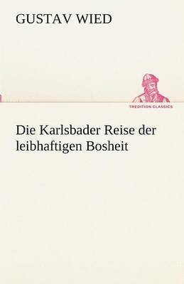 Die Karlsbader Reise Der Leibhaftigen Bosheit 1