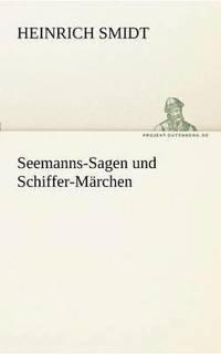 bokomslag Seemanns-Sagen Und Schiffer-Marchen
