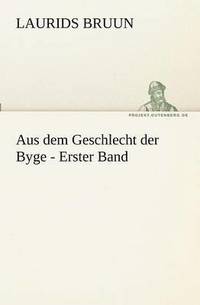 bokomslag Aus dem Geschlecht der Byge - Erster Band