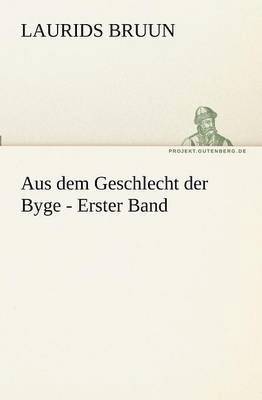 bokomslag Aus dem Geschlecht der Byge - Erster Band