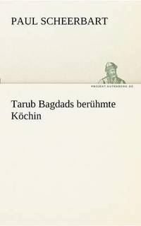 bokomslag Tarub Bagdads berhmte Kchin