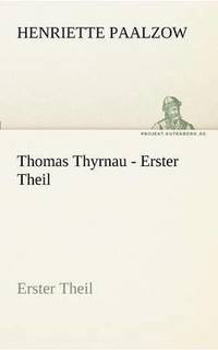 bokomslag Thomas Thyrnau - Erster Theil